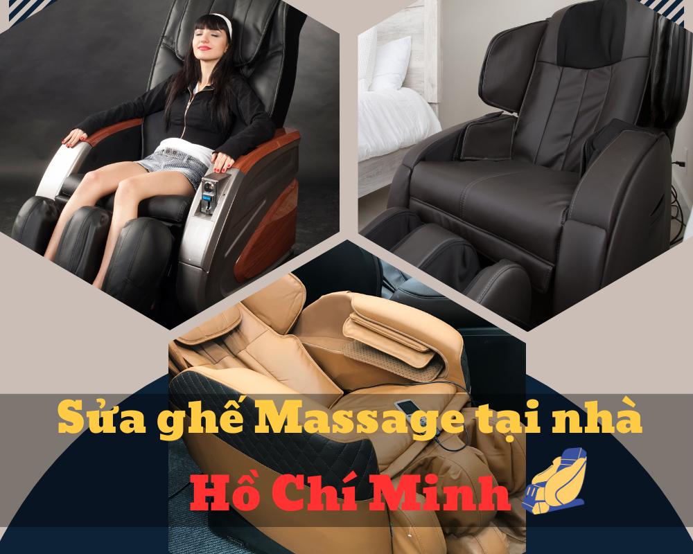 Sửa ghế massage tại nhà gần ĐH Sài Gòn