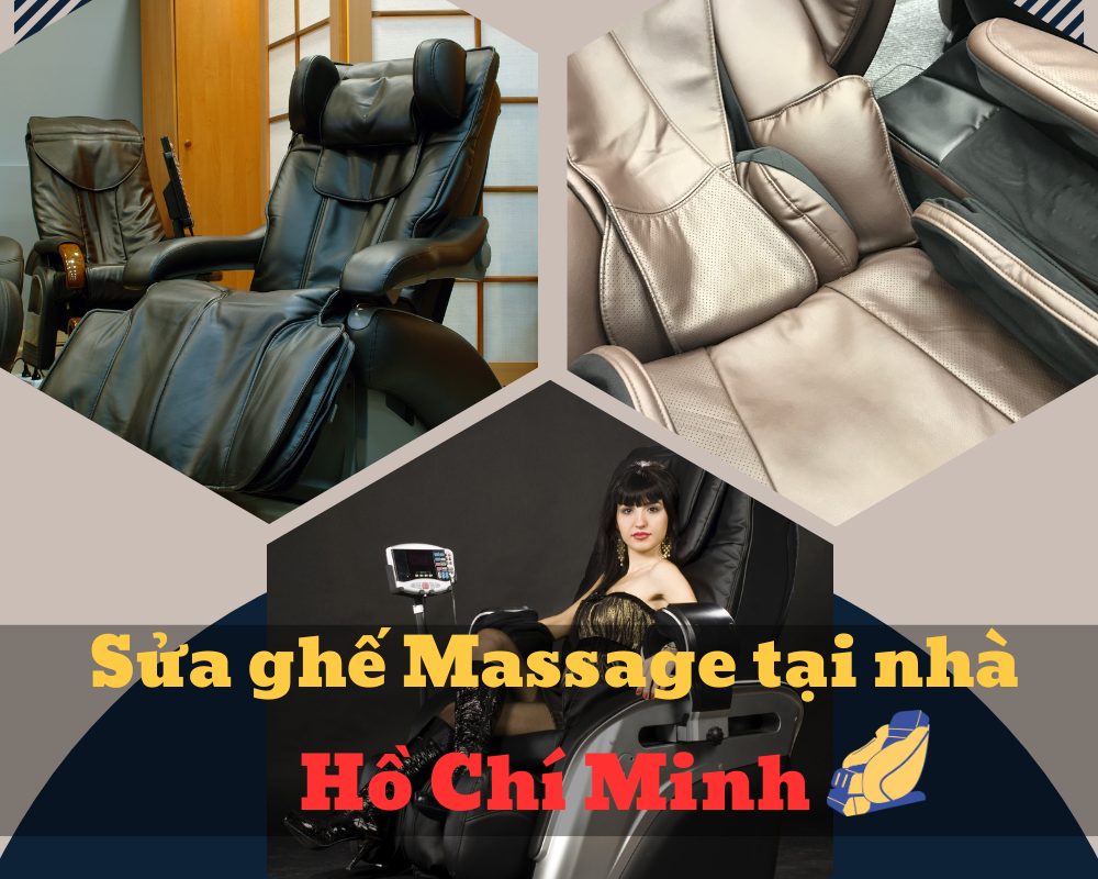 Sửa ghế massage tại nhà gần ĐH Kinh tế TP.HCM